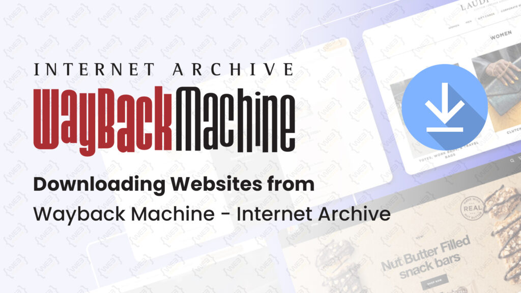 Downloading Websites from Wayback Machine - Internet Archive