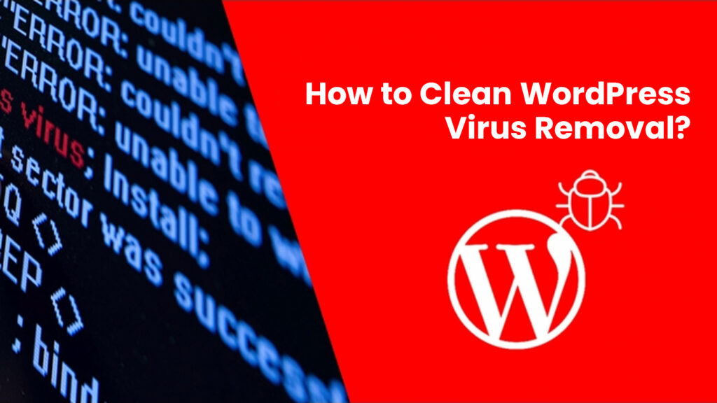 How to Clean WordPress Virus Removal